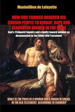 How God Yahweh Ordered His Chosen People to Kidnap, Rape and Slaughter Women in the Bible