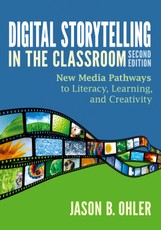 Ohler, J: Digital Storytelling in the Classroom