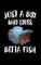 Just A Boy Who Loves Betta Fish