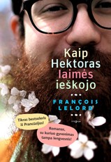 Kaip Hektoras laimės ieškojo. Romanas-vadovas ieškantiems laimės