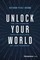 Unlock Your World
