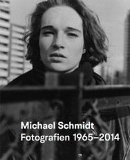 Michael Schmidt: Photography 1965-2014