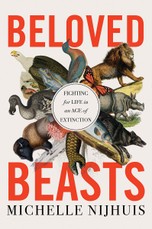 Beloved Beasts: Fighting for Life in an Age of Extinction