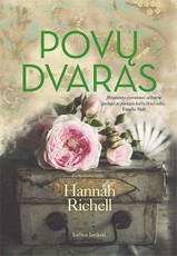 POVŲ DVARAS: dvi moterys, dvi tolimos vasaros ir ilgus metus paslaptis saugantis dvaras