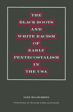 The Black Roots and White Racism of Early Pentecostalism in the USA