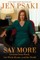 Say More: Lessons from Work, the White House, and the World