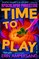 Time to Play