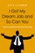I Got My Dream Job and So Can You