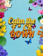 Calm the F * ck Down