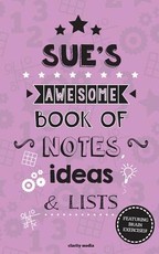 Sue's Awesome Book Of Notes, Lists & Ideas