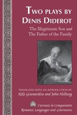 Two Plays by Denis Diderot; The Illegitimate Son and The Father of the Family- Translated with an Introduction by Kiki Gounaridou and John Hellweg
