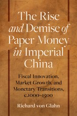The Rise and Demise of Paper Money in Imperial China