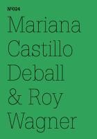 Castillo Deball, M: Mariana Castillo Deball & Roy Wagner