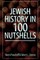 Jewish History in 100 Nutshells