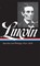 Abraham Lincoln: Speeches and Writings Vol. 1 1832-1858 (LOA #45)