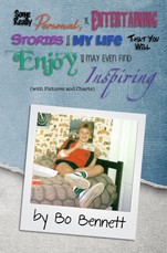Some Really Personal, Yet Entertaining Stories From My Life That You Will Enjoy and May Even Find Inspiring