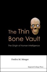 Thin Bone Vault, The: The Origin of Human Intelligence