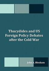 Thucydides and US Foreign Policy Debates after the Cold War