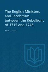 The English Ministers and Jacobitism between the Rebellions of 1715 and 1745