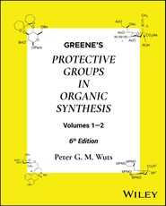 Greene's Protective Groups in Organic Synthesis, 2 Volume Set