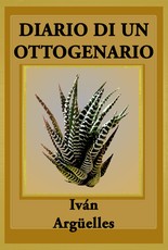Diario Di Un Ottogenario: Poema Con M√Â°s L√Â°grimas Que Manos