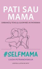 Pati sau mama. Dirbančių tėvelių gudrybės