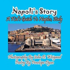 Napoli's Story---A Kid's Guide to Naples, Italy