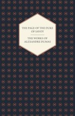 The Works of Alexandre Dumas - The Page of the Duke of Savoy
