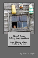 Flannel John's Fishing Shack Cookbook