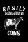 Easily Distracted By Cows