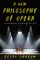 A New Philosophy of Opera