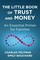 The Little Book of Trust and Money