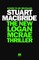 The New Logan McRae Thriller: The Brand New Novel from Sunday Times Bestselling Author Stuart MacBride
