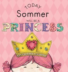 Today Sommer Will Be a Princess
