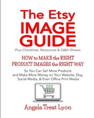 The Etsy Image Guide, Resources, Checklists and Q&As