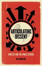 Articulating Dissent: Protest and the Public Sphere