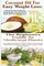 Coconut Oil for Easy Weight Loss & The Beginners Guide to Medicinal Plants
