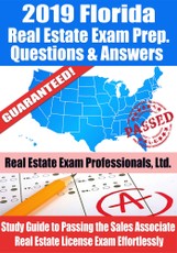 2019 Florida Real Estate Exam Prep Questions, Answers & Explanations: Study Guide to Passing the Sales Associate Real Estate License Exam Effortlessly
