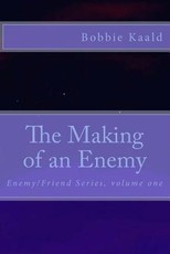 The Making of an Enemy