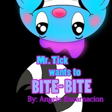 Mr.Tick wants to bite-bite