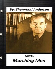 Marching men. NOVEL By