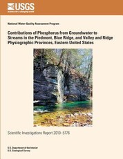 Contributions of Phosphorus from Groundwater to Streams in the Piedmont, Blue Ridge, and Valley and Ridge Physiographic Provinces, Eastern United States