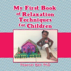 Bell, P: My First Book of Relaxation Techniques for Children