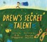 Drew's Secret Talent