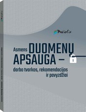 Asmens duomenų apsauga – darbo tvarkos, rekomendacijos ir pavyzdžiai