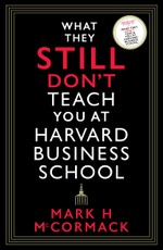 What They Still Don't Teach You At Harvard Business School