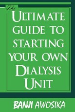 The Ultimate guide To Starting Your Own Dialysis Unit