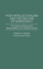 Post-Intellectualism and the Decline of Democracy