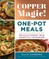 Copper Magic! One-Pot Meals
