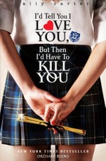 I'd Tell You I Love You, But Then I'd Have to Kill You (Gallagher Girls, #1)